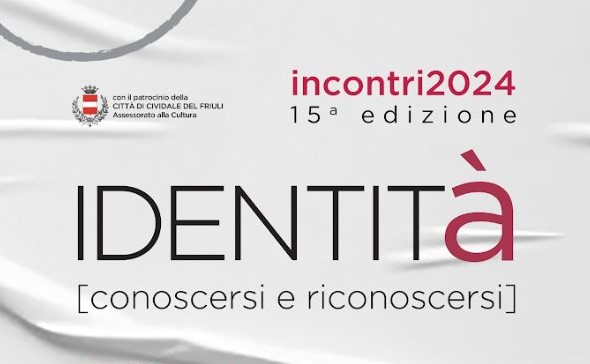“Incontri” a Cividale su “Identità: conoscersi e riconoscersi”