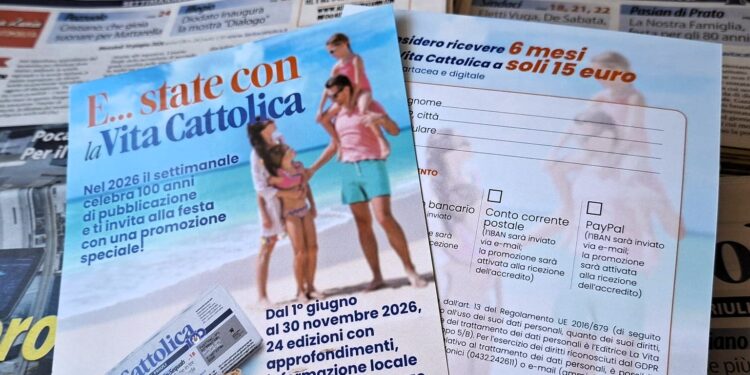 Per te e i tuoi amici «E… state con La Vita Cattolica!» Sei mesi di settimanale a 15 Euro